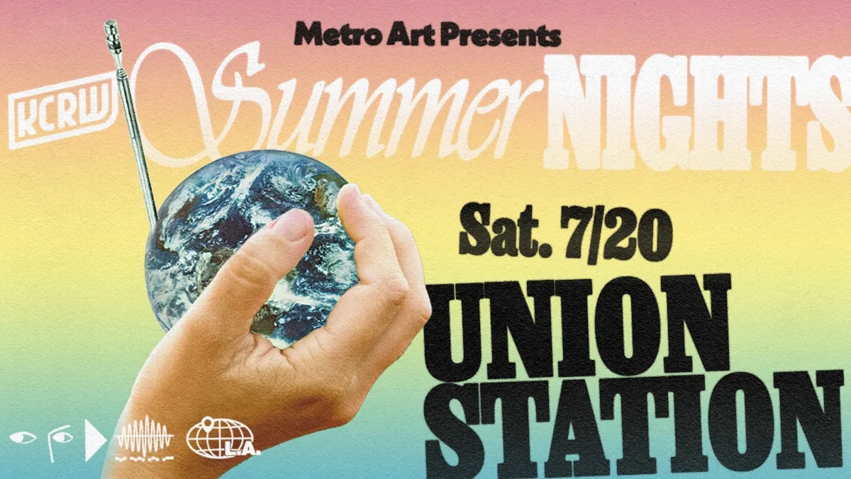 METRO ART PRESENTS KCRW Summer Nights at Union Station Union Station